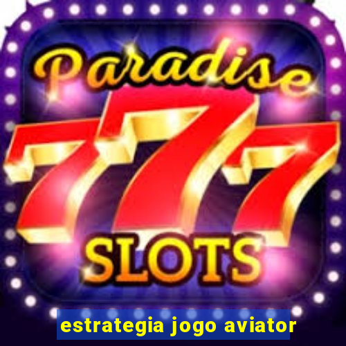 estrategia jogo aviator